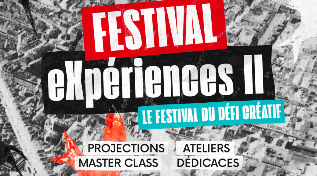 Affiche du Festival eXp&eacute;riences deuxi&egrave;me &eacute;dition